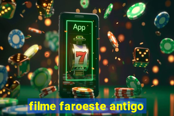 filme faroeste antigo